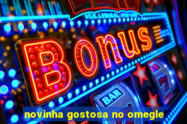 novinha gostosa no omegle